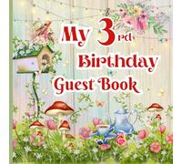 My 3rd Birthday Guest Book: Charming Floral Garden Tea Party Memory Book for Messages, Laughter & Birthday Cheer - Full-Color Interior