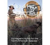 My 41 Journey: Ed Magee's hunts for the North American Species