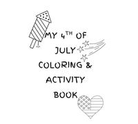 My 4th of July: Coloring & Activity Book