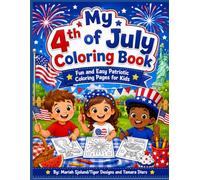 My 4th of July Coloring Book: Fun and Easy Patriotic Coloring Pages for Kids Featuring Fireworks, Flags, Eagles, Parades, BBQs, and Summer Fun