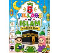 My 5 Pillars of Islam Coloring Book: Fun Islamic Coloring Activities for Muslim Kids Ages 3-7