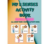 My 5 Senses Activity Book Grayscale Version: All About Your 5 Senses Activity Book