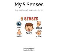 My 5 Senses Children's Book: Learning about how to help express your emotions. (I Matter)
