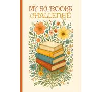 My 50 Books Challenge: A Complete Reading Journal for TBR Tracking, Reviews, Ratings, Quotes and Personalized Notes for your Reading Passion