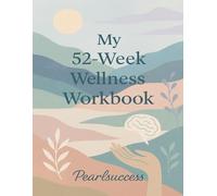 My 52-Week Wellness Workbook