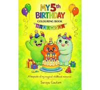 MY 5TH BIRTHDAY COLOURING BOOK: A KEEP SAKE FOR YOUR 5TH BIRTHDAY MEMORIES (Colouring World for Kinder)