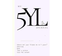 My 5YL Journal: Where will your friends be in 5 years? Interview. Note. Take a picture. Save the instant. (phoebe)