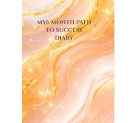 My 6 Month Path to Success Diary
