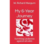 My 6-Year Journey: Surviving Leukemia against all odds
