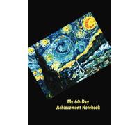 My 60-Day Achievement Notebook: Artistic Cover Starry Night Journal Based on Originals by MariDani Art with Daily To-Do List Planner, Habit, Mood and Water Trackers to Plan, Reflect, and Track Success
