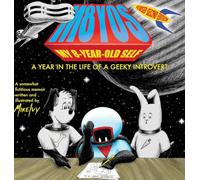 My 8-Year-Old Self: A Year in the Life of a Geeky Introvert (Revised 2nd Edition)