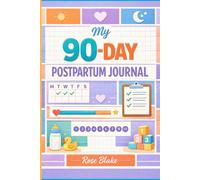 My 90-Day Postpartum Journal: Daily Recovery, Mood, Sleep & Baby Care Tracker for New Moms | Simple Guided Log (Postpartum Wellness)