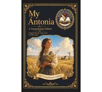 My Ántonia: An Original Literary Edition for Young Readers