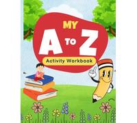My A to Z Activity Workbook