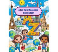 My A to Z Monument Adventure: A Fun Coloring Journey Through World Landmarks for Kids (My Alphabet Adventures)