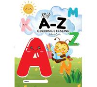 My A-Z Coloring & Tracing Adventure: Creative Tracing and Coloring Book for Kids Learning the Alphabet