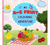My A - Z Fruit coloring adventure - Fruit ABCs: Alphabet coloring book for kids : Copy Coloring pages to learn and color - Ages: 3 to 8