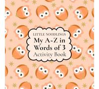 My A~Z in Words of 3 Activity Book: Created especially for Early Learners aged 3-6 | Learn the Alphabet while Coloring | 50 Large Designs with Clear ... (Little Noodlings Colouring & Activity Books)