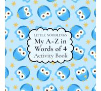 My A~Z in Words of 4 Activity Book: Created especially for Early Learners aged 3-6 | Learn the Alphabet while Coloring | 50 Large Designs with Clear ... (Little Noodlings Colouring & Activity Books)