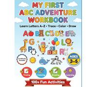 My ABC Adventure Workbook: A Fun Alphabet Learning Book for Ages 3-5: Learn Letters A-Z, Trace, Color, Draw & Build Early Learning Skills