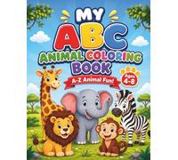 My ABC Animal Coloring Book Ages 4-8: ABC Animal Coloring Book for Kids Ages 4-8: Cute A-Z Animals, Fun Facts, and Search Activities