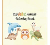 My ABC Animal Coloring Book: Perfect for Early Learners to Explore Letters and Animals Together