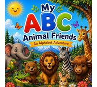 My ABC Animal Friends: An Alphabet Adventure