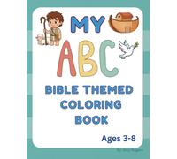 My ABC Bible Themed Coloring Book: A wonderful way to nurture both early learning and a love for God's Word through creative play.