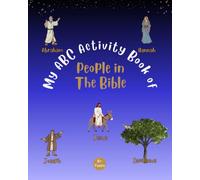 My ABC Book Of 42 People In The Bible: With Writing, Drawing, Reflection & Fun Faith Activities for Christian Children Ages 8-12 Years
