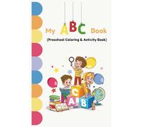 My ABC Book: (Preschool Coloring & Activity Book)