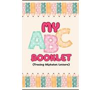 My ABC Booklet: A Fun Tracing & Coloring Adventure: Easy A-Z Letters and Cute Pictures for Kids Ages 3-5 (Kids Coloring books)