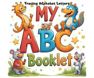 MY ABC BOOKLET: Tracing Alphabet Letter for Preschoolers, A Fun Book to Practice Writing, Abc Capital and Small Writing