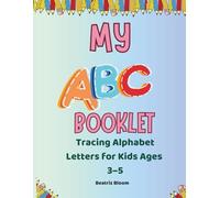 My ABC Booklet: Tracing Alphabet Letters for Kids Ages 3-5: Alphabet Tracing Workbook with Uppercase & Lowercase Letters, Handwriting Practice, and ... for Preschool & Kindergarten Kids Ages 3-5