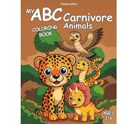 My ABC Carnivore Animals: An Alphabet Coloring Book Featuring Carnivore Animals for Preschool Learning Ages 3-6 (My ABC Coloring Book Series)