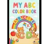 My ABC color book: Learn letters A to Z with easy pictures and letters to colour for Toddlers and preschoolers