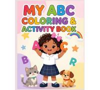 My ABC Coloring & Activity Book: Letters* Coloring* Tracing* Matching* Letter Hunts* Kindergarten Ages 4-6 (Butterfly Grace Little Learners)