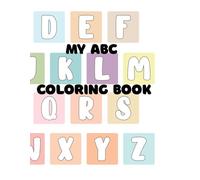 My ABC Coloring Book: A Fun A-Z Alphabet Coloring Adventure to Help Kids Learn Letters and Enjoy Bright Emotions