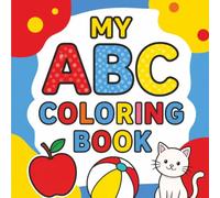 My ABC Coloring Book: A Fun and Educational Alphabet Coloring Adventure for Kids