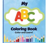 My ABC coloring book: Educational coloring pages with alphabet letters for preschool children ages 3-6