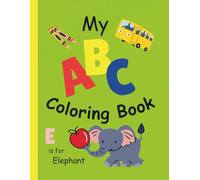 My ABC Coloring Book: Educational Coloring Pages with Pictures and Alphabets for Preschool Children Ages 3-5