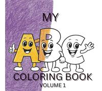 MY ABC COLORING BOOK VOLUME ONE: Easy Bold Designs for Kids, Teens, and Adults (Bold and Easy Coloring Collection)