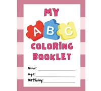 My ABC Coloring Booklet: Fun Alphabet Coloring for Toddlers and Preschool Kids: Learn Letters A to Z with Easy Coloring Activities - Perfect for Ages 2-5