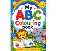 My ABC Colouring Book: Learn Letters, Improve Pencil Skills & Build early confidence