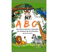 My ABC de Animales para colorear: Aprende y colorea animales en Ingles y Español
