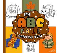 My ABC Fall Coloring Book: An Autumn Alphabet Adventure for Toddlers and Early Learners (ABC Coloring Books)