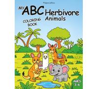 My ABC Herbivore Animals: Learn the Alphabet from A to Z with Plant-Eating Animals - A Fun and Simple Preschool Coloring Book for Ages 3-6 (My ABC Coloring Book Series)