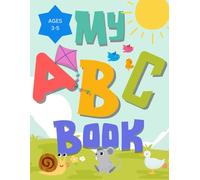 My ABC Learning Book: 3-5 year old learning book