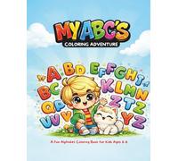 MY ABC’S: A Fun Alphabet Coloring Book for Kids Ages 3-6
