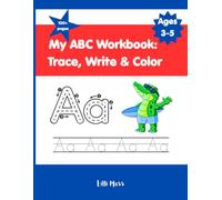 My ABC Workbook: Trace, Write & Color: Word Tracing & Coloring Activities for Preschool & Kindergarten Kids Ages 3-5; sight words; coloring pages