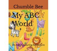 My ABC World: An ABC Colouring Adventure (Chumble Bee Kids)